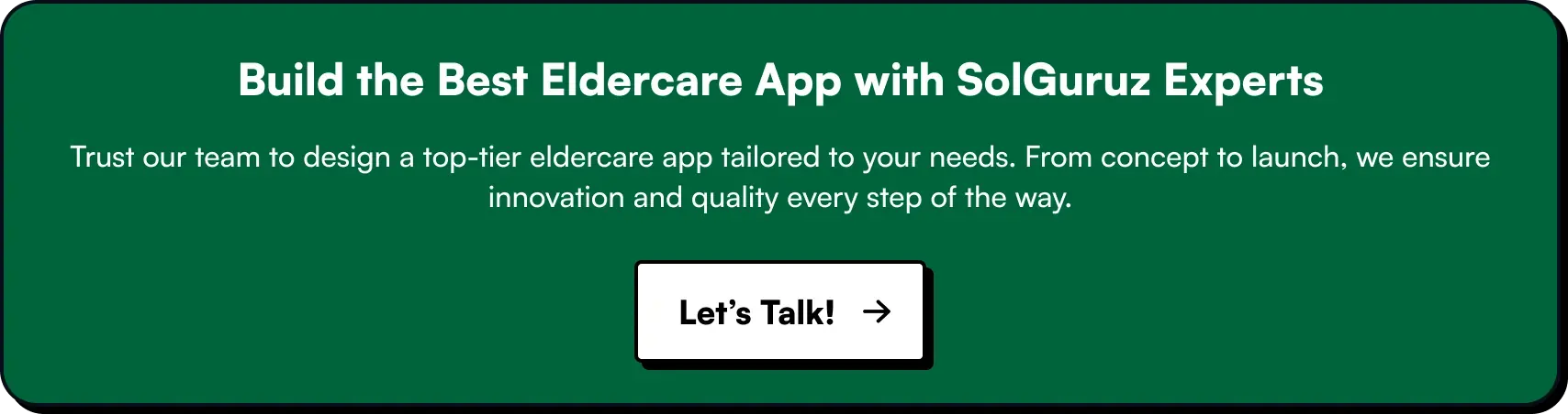 Build the Best Eldercare App with SolGuruz Experts