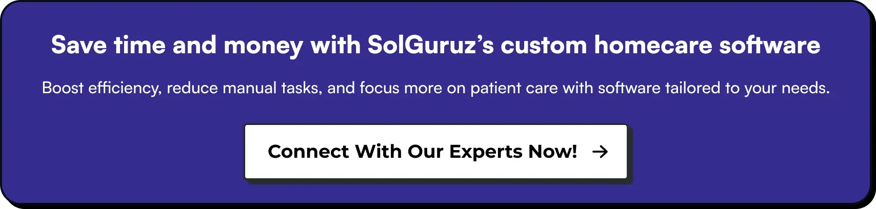 Save time and money with SolGuruz’s custom homecare software