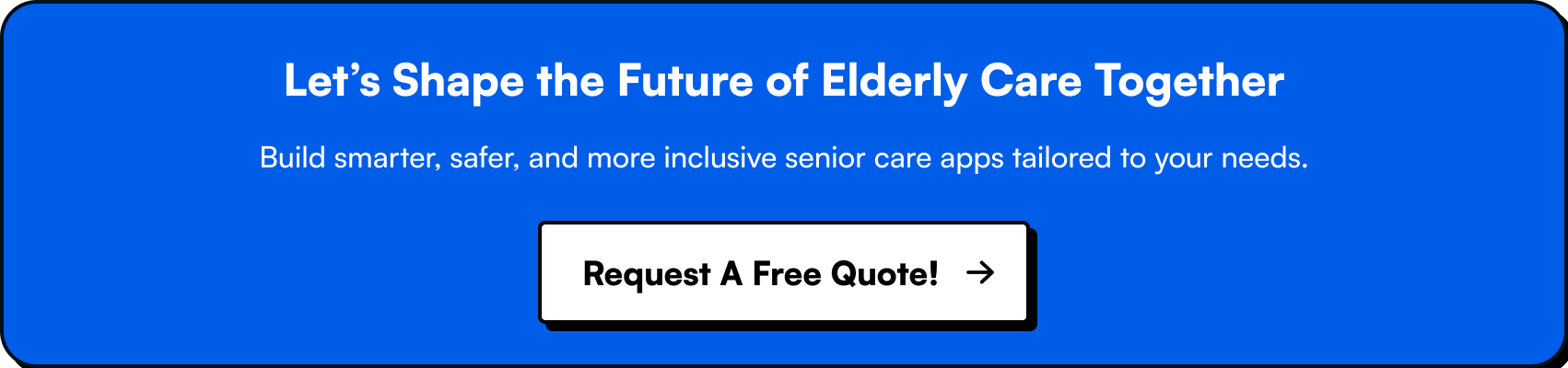 Banner inviting users to build smarter and safer senior care apps with a call-to-action