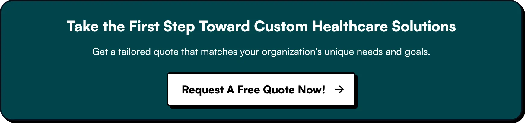 start your custom healthcare solution journey with a free tailored quote