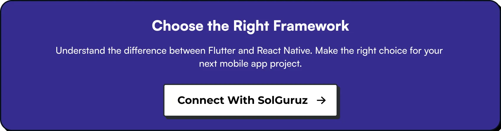 Choose the right framework: Flutter vs. React Native for mobile apps.