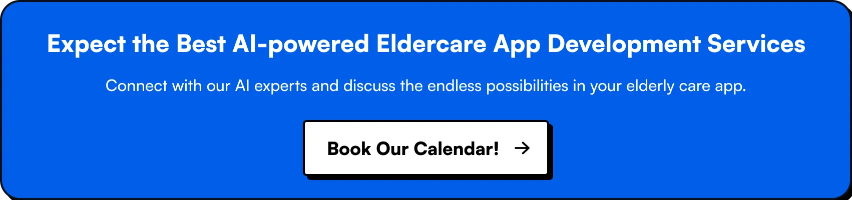 Expect the best ai-powered eldercare app development services for enhanced elderly care