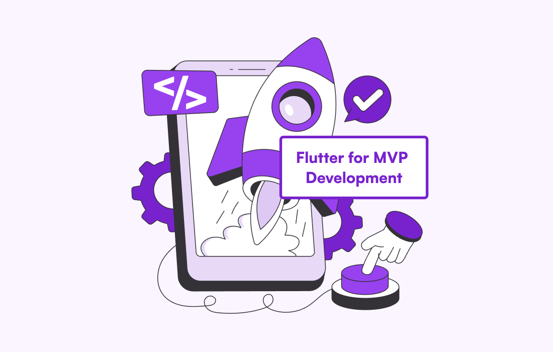 Flutter for MVP Development: A Founder’s Guide for 2026