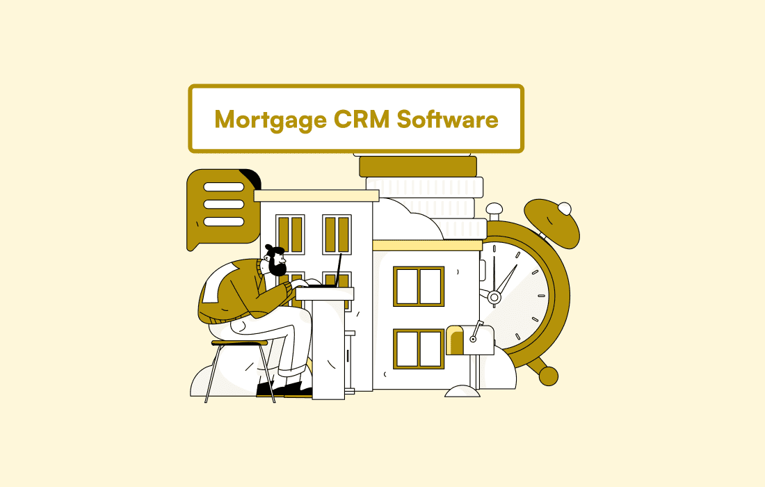 Mortgage CRM Software: Everything Brokers and Lenders Need to Know in 2026