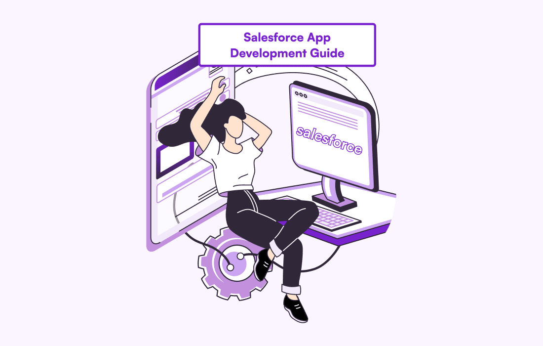 Salesforce App Development Guide: How to Build the Right Custom App