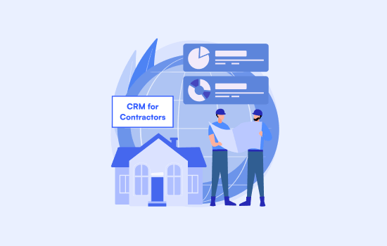 CRM for Contractors: How to Choose the Right System for Your Construction Business