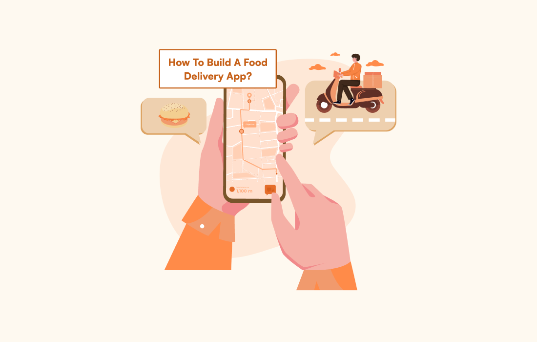 How to Build a Food Delivery App: Features, Tech Stack, Cost and Timeline