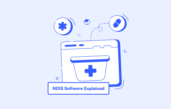 NDIS Software Explained: What Australian Healthcare Providers Need in 2026